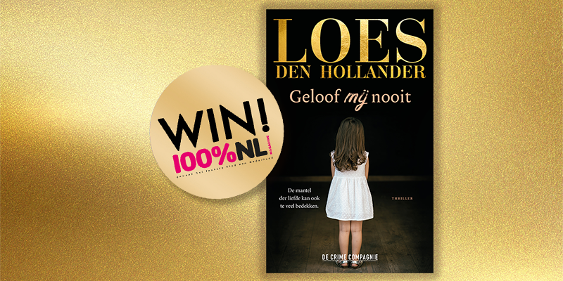 GESLOTEN: de nieuwe thriller 'Geloof mij nooit' - 100%NL Magazine